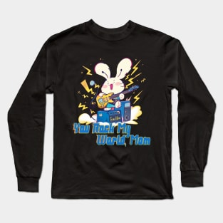 Mother's Day Rabbit Edition You Rock my world Mom Long Sleeve T-Shirt